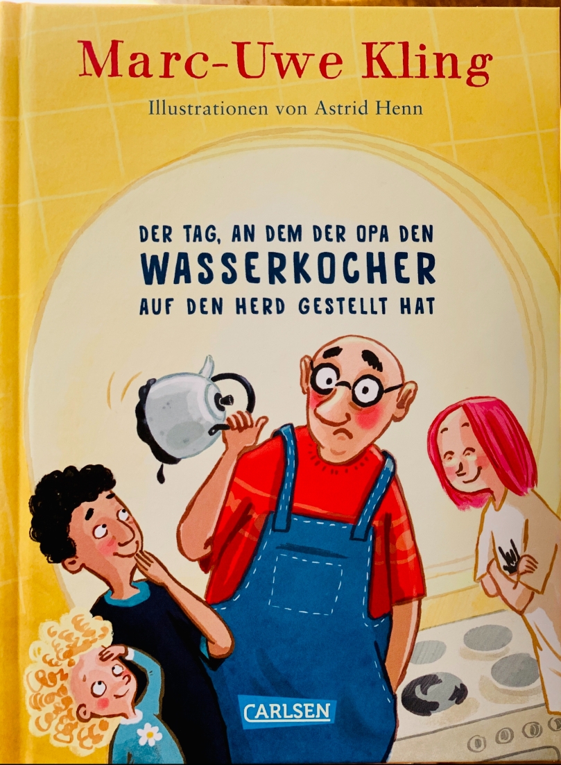 Kinderbuch, Rezension, Marc-Uwe Kling, Der Tag an dem der Opa,